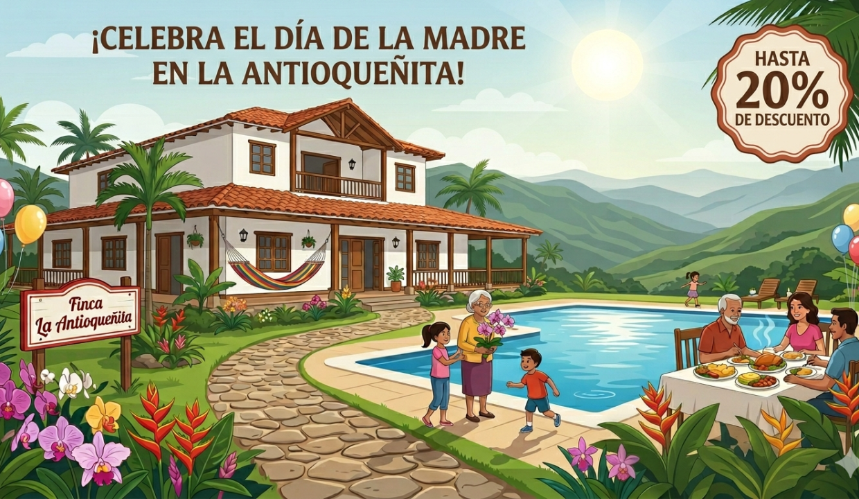 Conoce nuestros planes para el día de la madre en la Finca La Antioqueñita.
