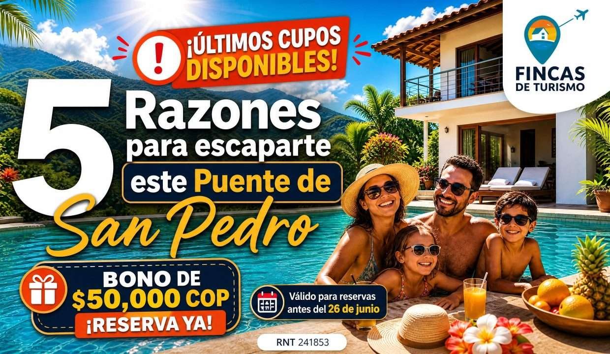 fPromoción de alquiler de fincas en Colombia para el puente de San Pedro. Título: Promoción Fincas de Turismo Puente San Pedro.
